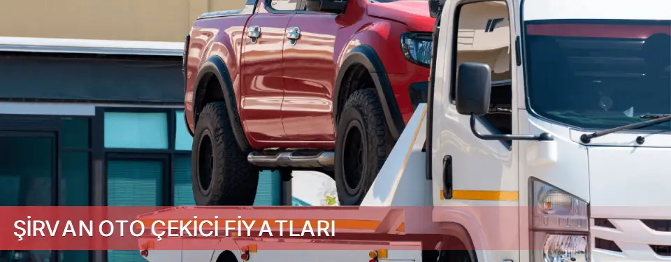 Şirvan İlçemi Oto Çekici Fiyatları